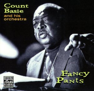 Basie , Count and His Orchestra - Fancy Pants