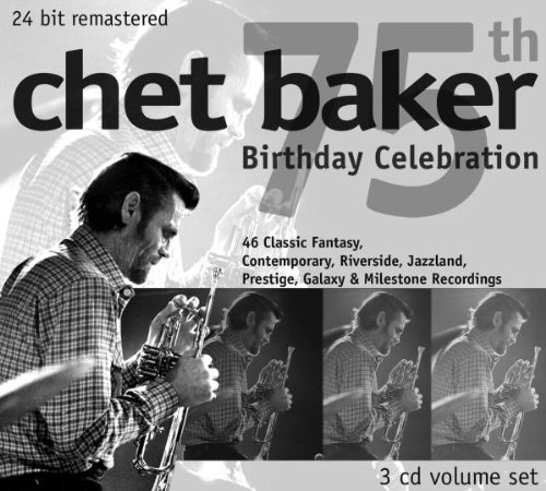 Baker , Chet - 75th Birthday Celebration (24 Bit Remastered)