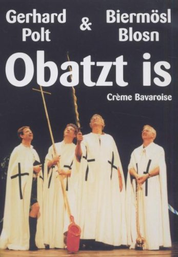  - Crème Bavaroise: Obatzt is - Gerhard Polt & Biermösl Blosn