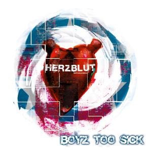 Boyz Too Sick - Herzblut