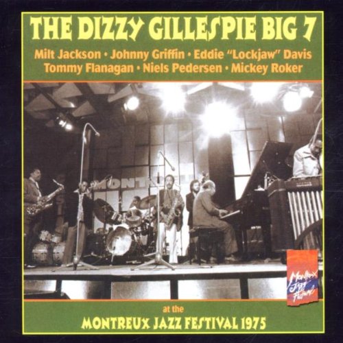 Gillespie , Dizzy - Big 7 At Montreux Jazz Festival 1975 (Remastered) (Original Jazz Classics)