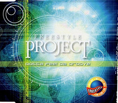 Freestyle Project - Gotta Feel Da Groove (Maxi)