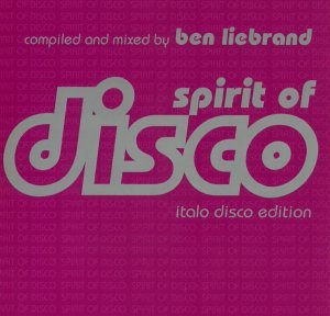Sampler - Spirit of Disco - Italo Disco Edition (compild and mixed by Ben Liebrand)