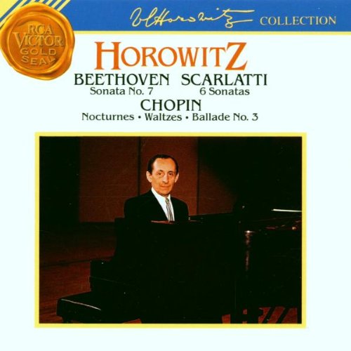 Horowitz , Vladimir - Beethoven: Sonata No. 7 / Scarlatti: 6 Sonatas / Chopin: Nocturnes; Waltzes; Ballade No. 3