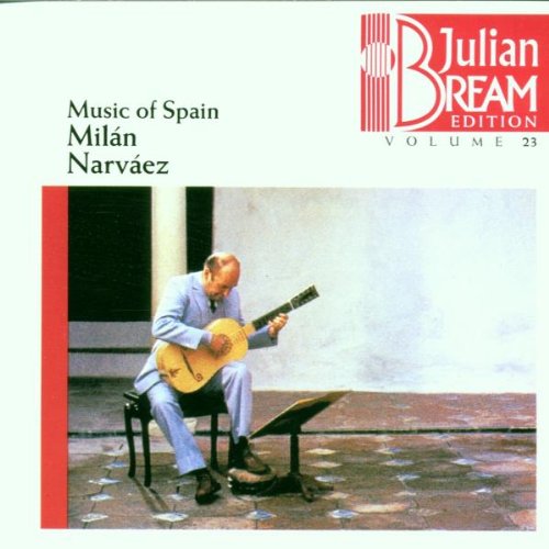 Bream , Julian - Music Of Spain - Milan, Narvaez (Julian Bream Edition 23)