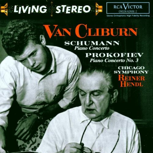 Cliburn , Van & Hendl , Reiner & Chicago Symphony - Schumann: Piano Concerto / Prokofiev: Piano Concerto No. 3