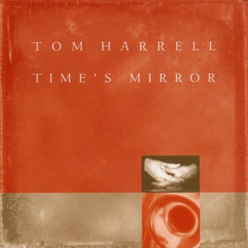 Harrell , Tom - Time's mirror