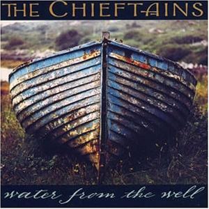 Chieftains , The - Water from the well