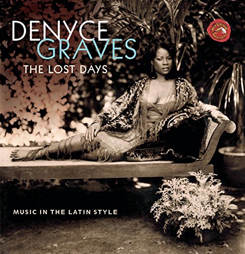 Graves , Denyce - The Lost Days: Music In The Latin Style