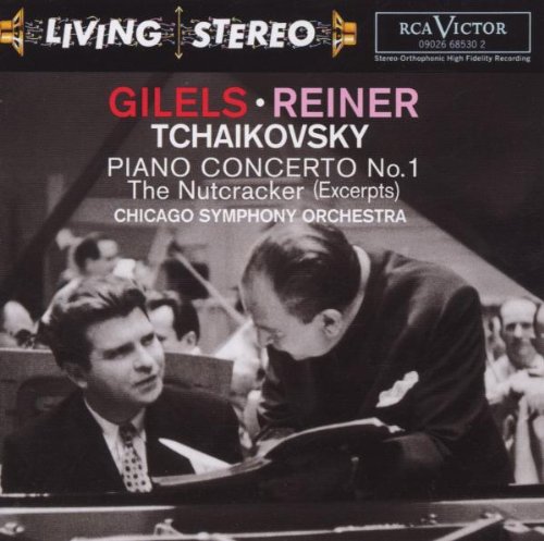 Tchaikovsky , Peter - Piano Concerto No. 1 / The Nutcracker (Excerpts) (Gilels, Reiner, CSO)
