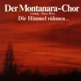Montanara Chor - Ich Bete An die Macht der Lieb