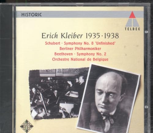 Kleiber , Erich - Schubert: Symphonie No. 8 'Unfinished' (1935 Berliner Philharmoniker) / Beethoven: Symphony No. 2 (Orchestre National De Belgique)