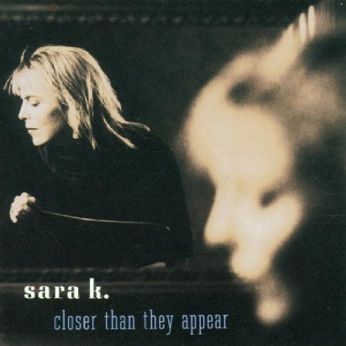 Sara K. - Closer than they appear