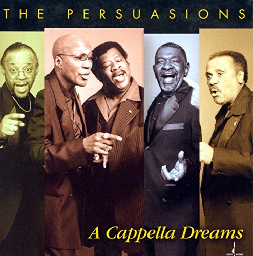 Persuasions , The - A Cappella Dreams