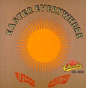 The 13th Floor Elevators - Easter Everywhere