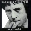 V. Vissotski - Le Vol Arrete