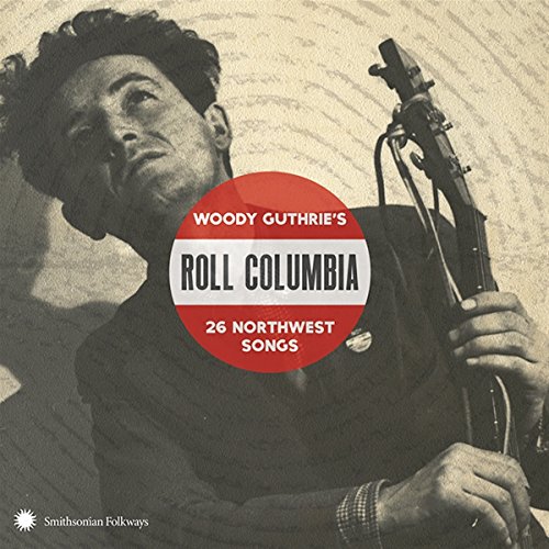 Various - Roll Columbia: Woody Guthrie's 26 Northwest Songs