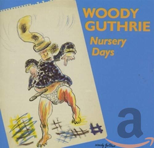 Guthrie , Woody - Nursery Days