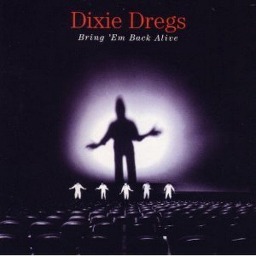 Dixie Dregs - Bring 'em back alive (1992)