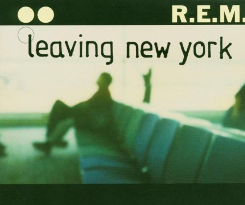 R.E.M. - Leaving New York (Maxi)