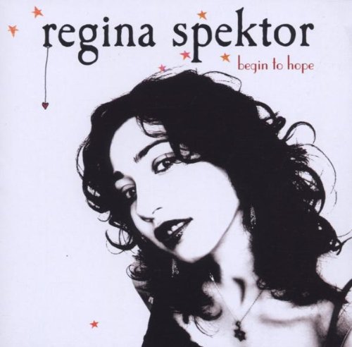 Spektor , Regina - Begin to hope