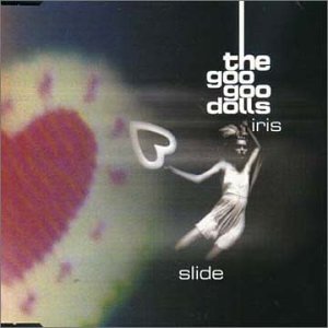 Goo Goo Dolls,the - Iris/Lazy Eye/I Don'T Want to