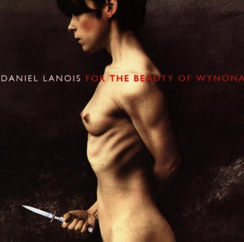 Lanois , Daniel - For the beauty of wynona