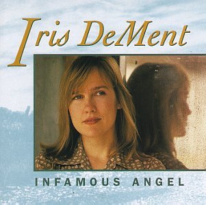 Iris De Ment - Infamous Angel