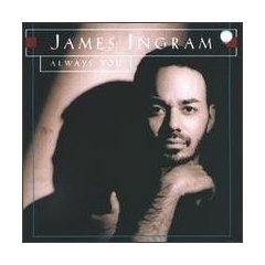 James Ingram - Always You