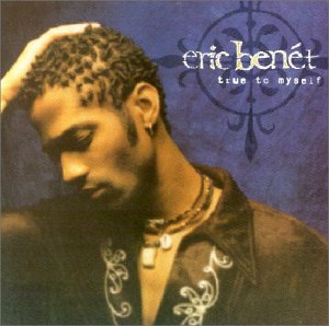 Benet , Eric - True to myself