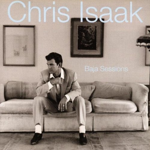 Isaak , Chris - Baja Sessions