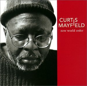 Mayfield , Curtis - New world order