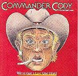 Commander Cody&His Lost Planet - We'Ve Got to Live on Here