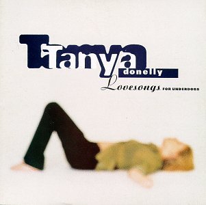 Tanya Donelly - Lovesongs For Underdogs [US-Import]