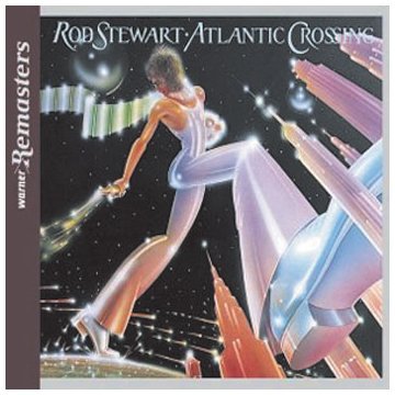 Rod Stewart - Atlantic Crossing (Remaster)