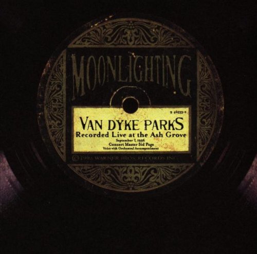 Parks , Van Dyke - Moonlighting - Recorded Live At The Ash Grove