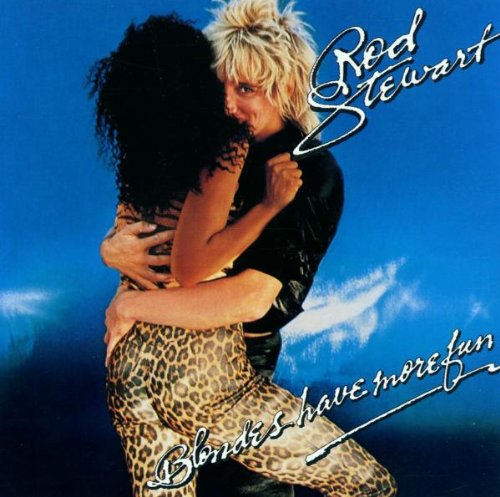 Rod Stewart - Blondes Have More Fun (Remastered)