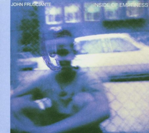 Frusciante , John - Inside Of Emptiness