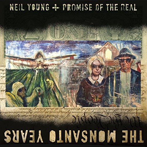 Neil & Promise of the Real Young - The Monsanto Years [Vinyl LP]