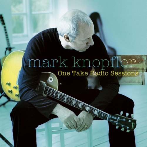 Mark Knopfler - One Take Radio Sessions [Ep]