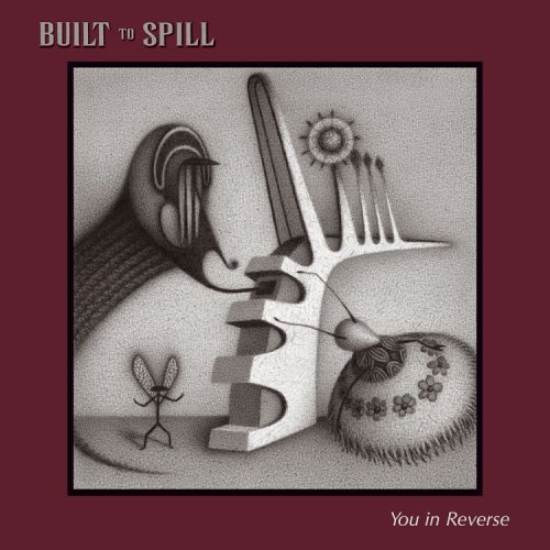 Built to Spill - You in reverse