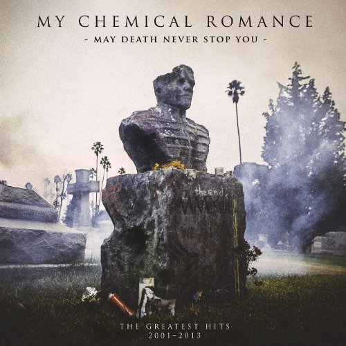 My Chemical Romance - May Death Never Stop You-Greatest Hits 2001-2013