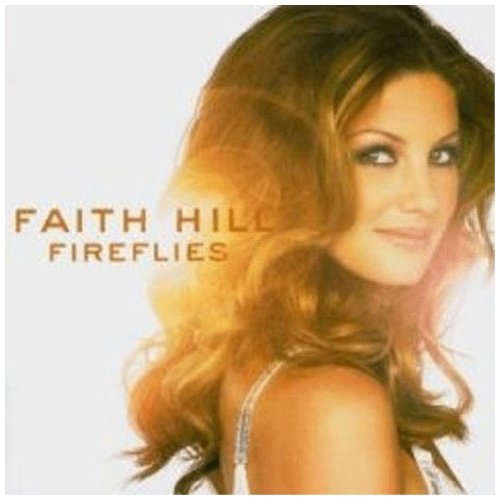 Hill , Faith - Fireflies