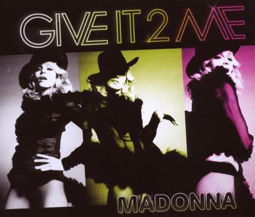 Madonna - Give It 2 Me