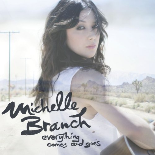 Michelle Branch - Everything Comes & Goes