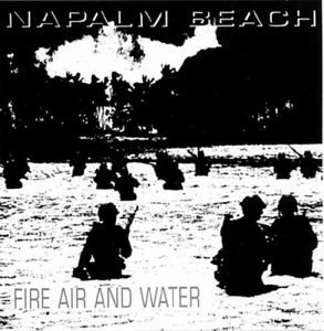 Napalm Beach - Fire Air & Water