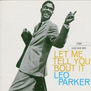 Parker , Leo - Let me tell you 'bout it (The Rudy van Gelder Edition)