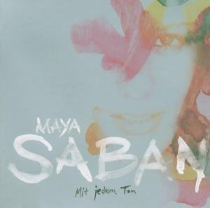 Saban , Maya - Mit jedem ton