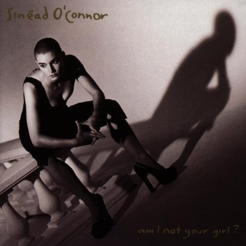 O'Connor , Sinead - Am i not your girl