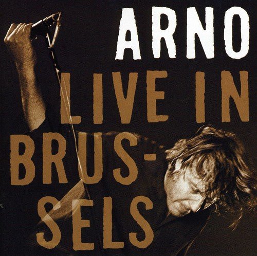 Arno - Live in Brussels
